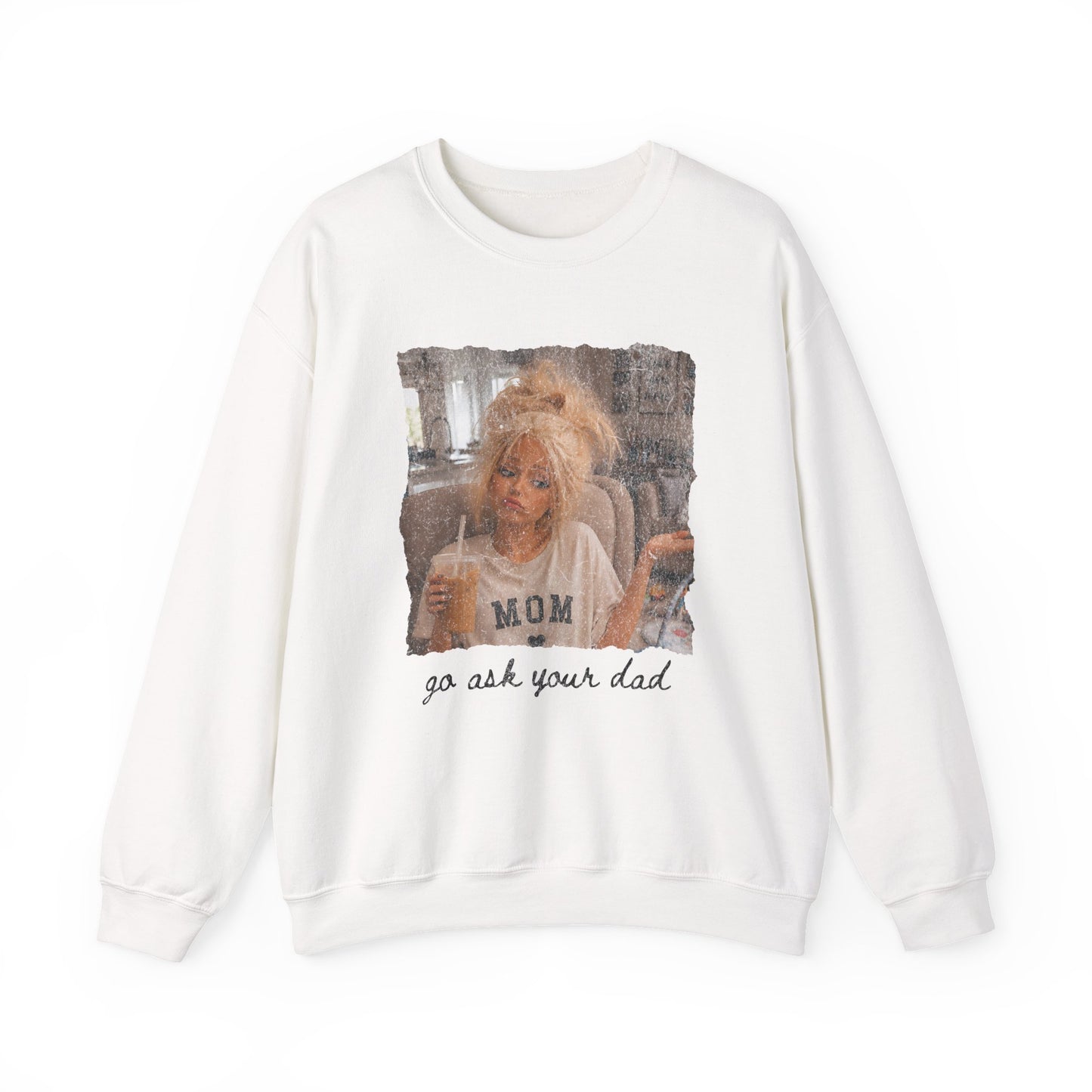 Mom 'Go Ask Your Dad' Crewneck Sweatshirt
