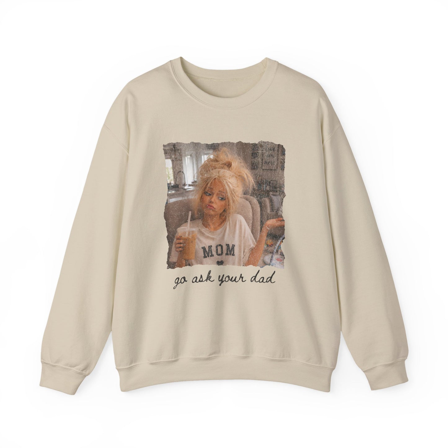 Mom 'Go Ask Your Dad' Crewneck Sweatshirt