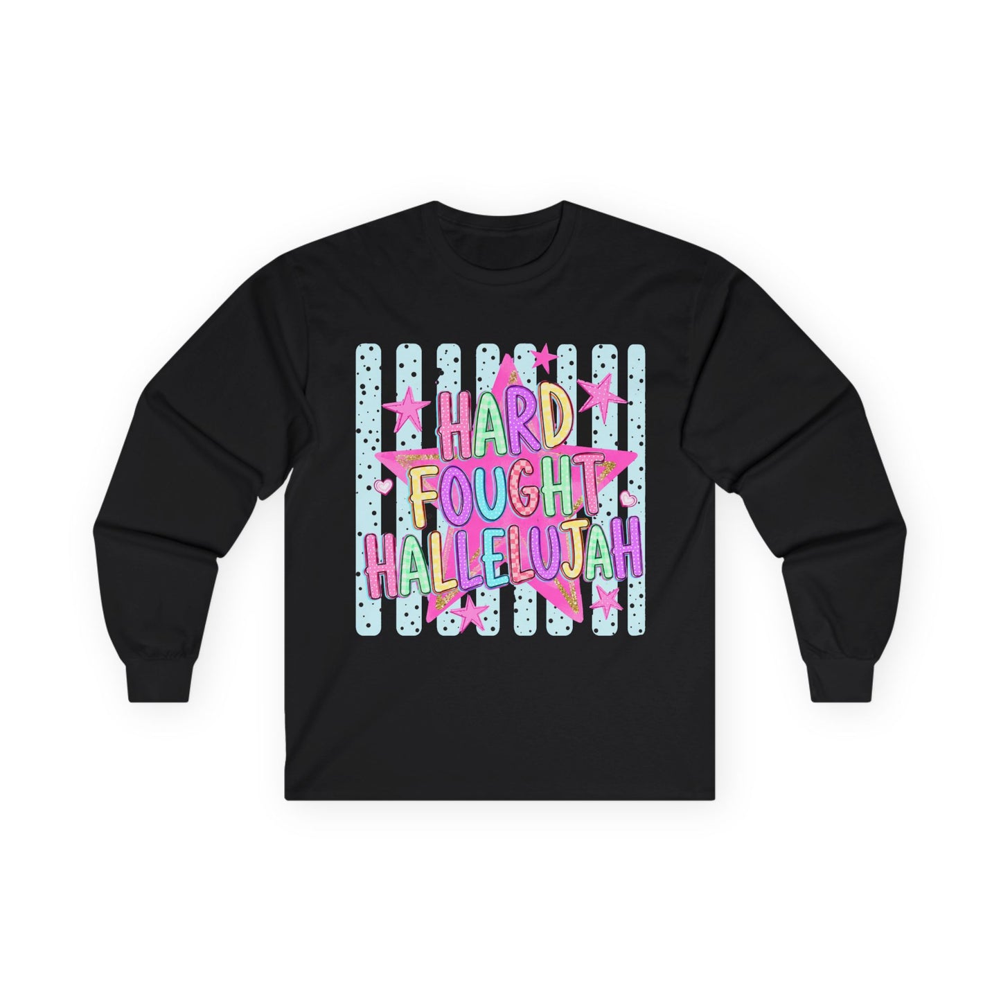 Hard Fought Hallelujah Long Sleeve Tee Shirt