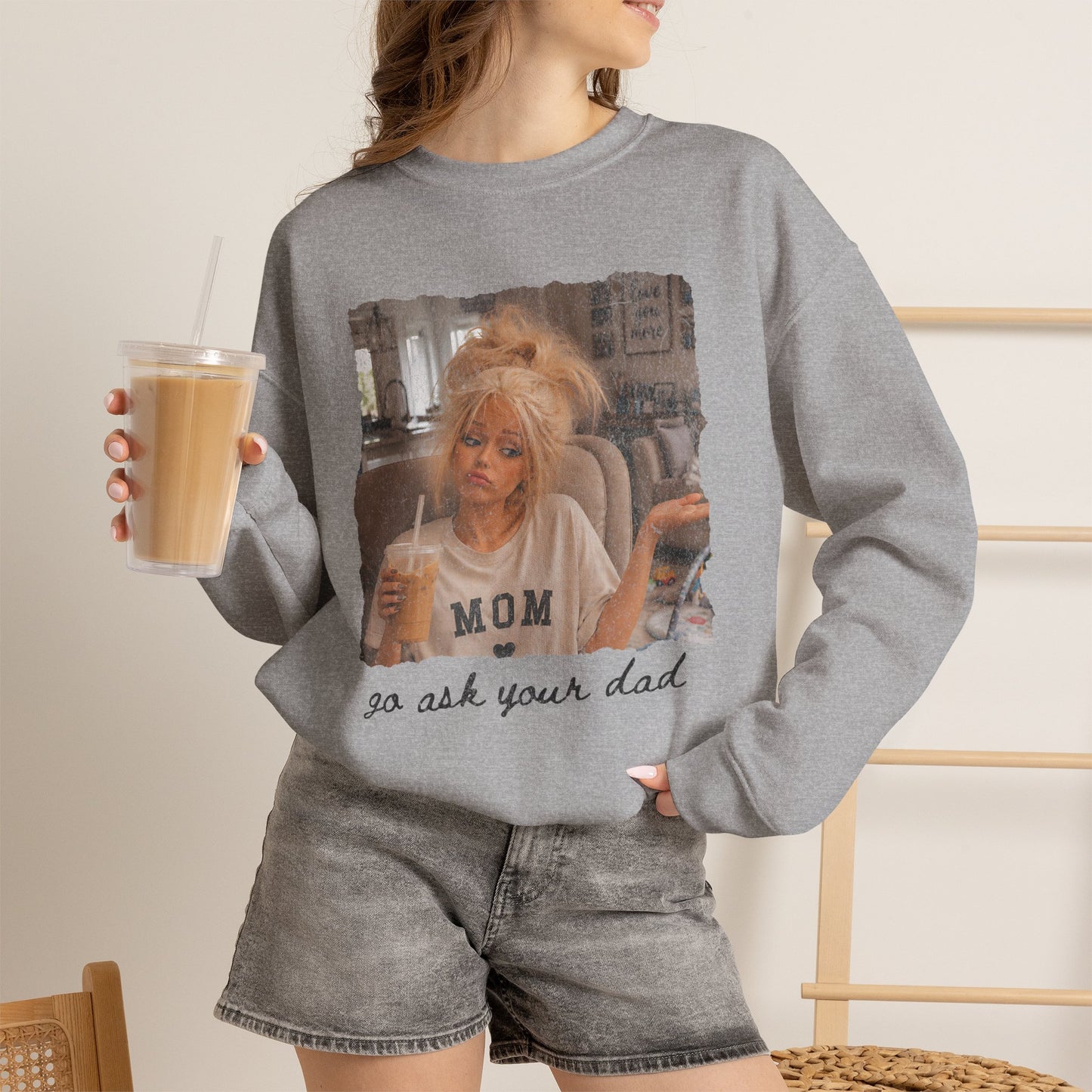 Mom 'Go Ask Your Dad' Crewneck Sweatshirt