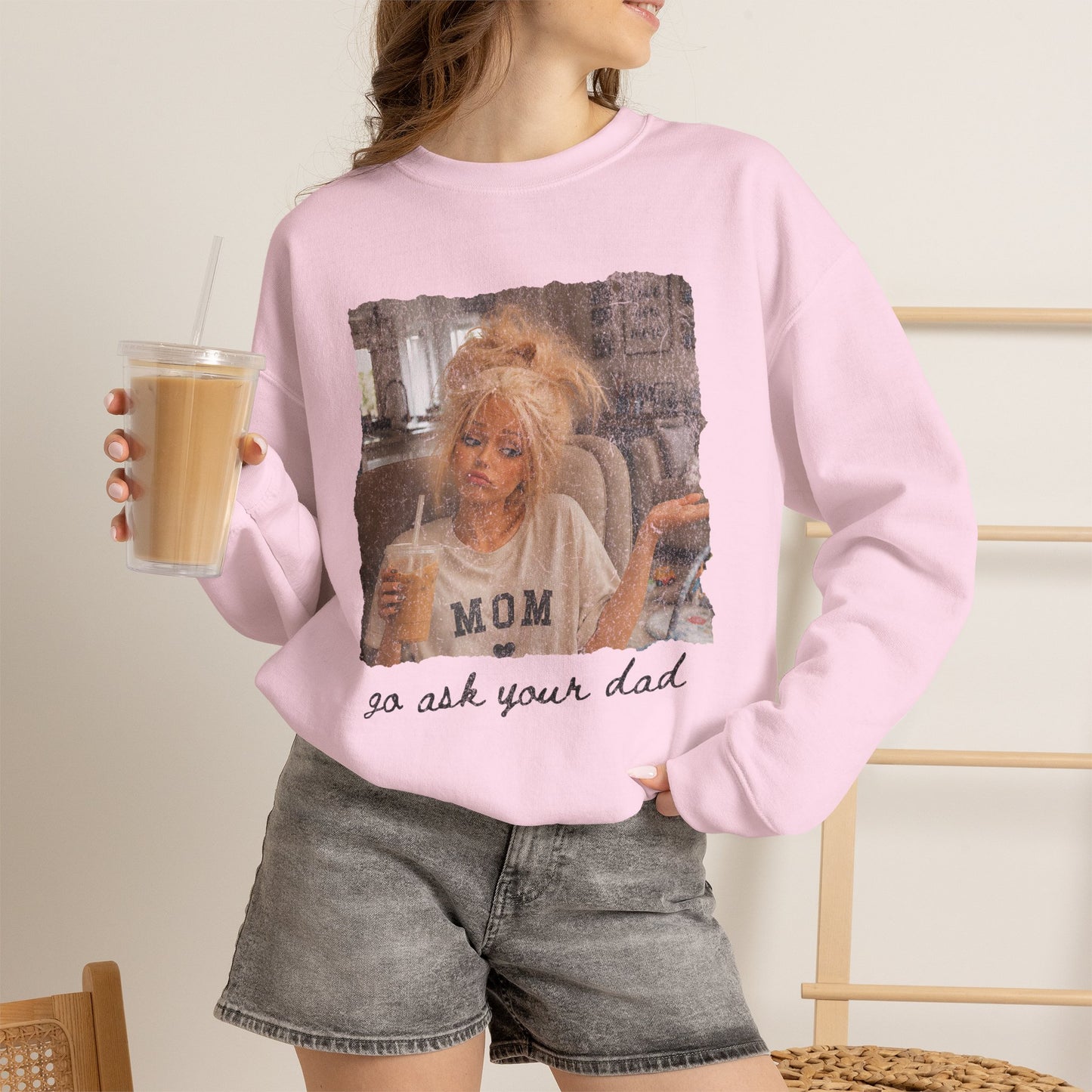 Mom 'Go Ask Your Dad' Crewneck Sweatshirt